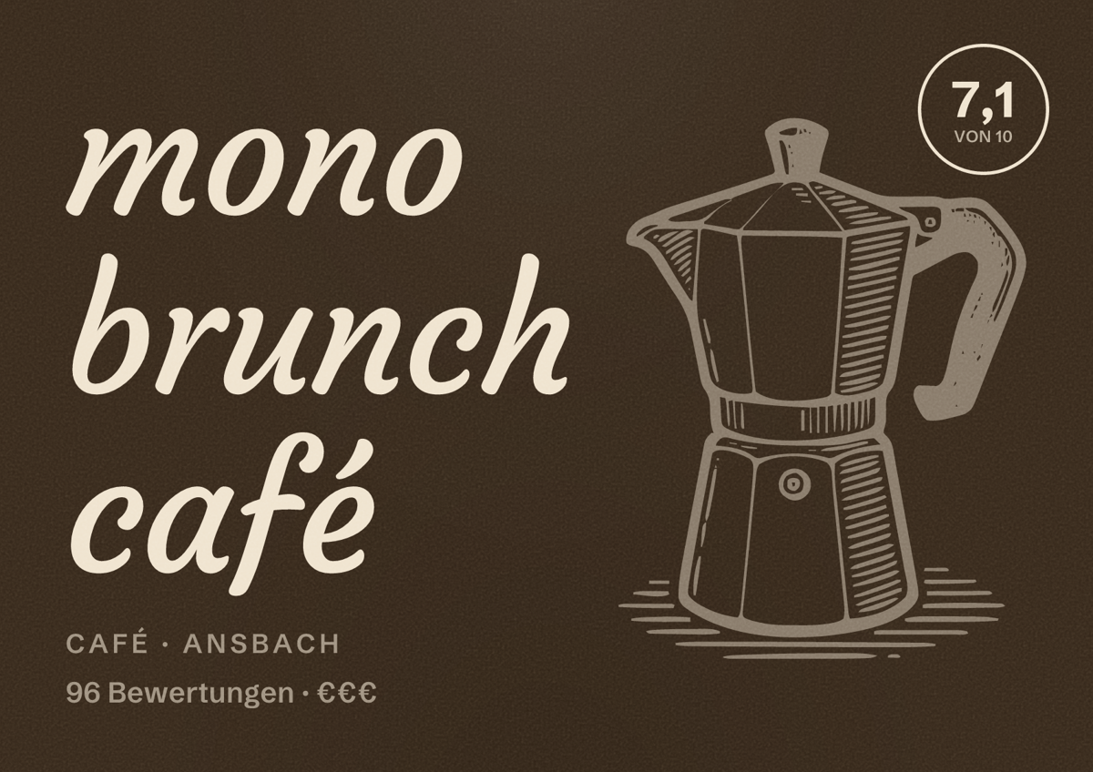 Illustriertes Poster von mono brunch café, Café in Ansbach: Bewertung 7,1 von 10 aus 96 Bewertungen, Preisniveau €€€