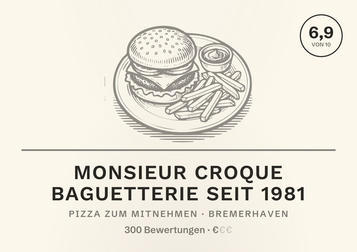 Illustriertes Poster von Monsieur Croque Baguetterie seit 1981, Pizza zum Mitnehmen in Bremerhaven: Bewertung 6,9 von 10 aus 300 Bewertungen, Preisniveau €