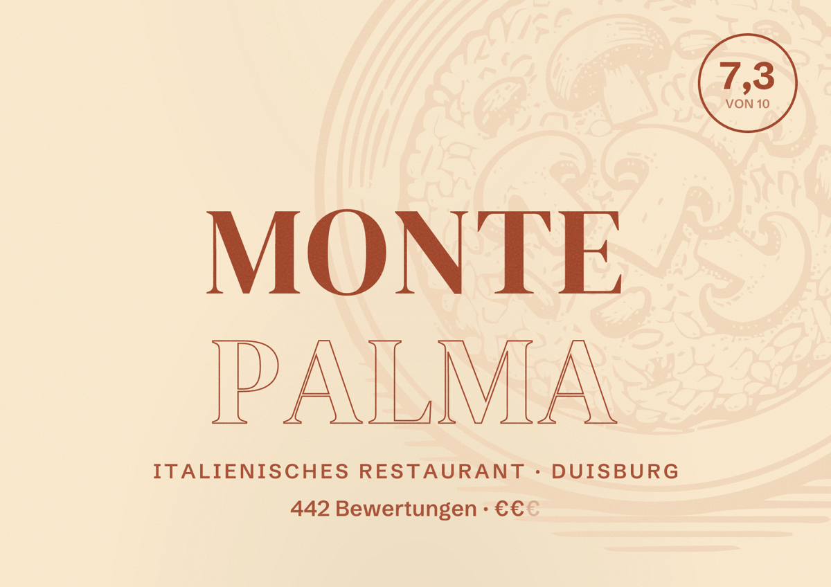 Illustriertes Poster von Monte Palma, Italienisches Restaurant in Duisburg: Bewertung 7,3 von 10 aus 442 Bewertungen, Preisniveau €€