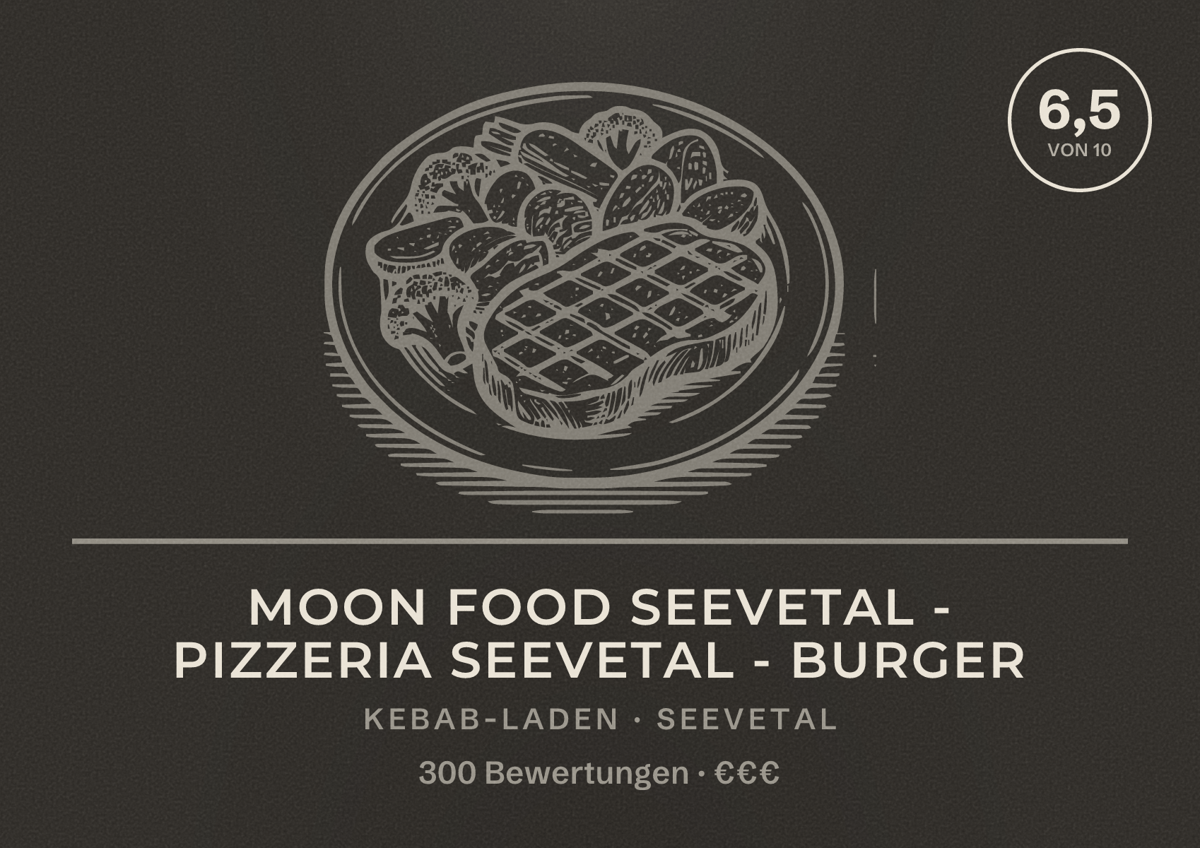 Illustriertes Poster von Moon Food Seevetal - Pizzeria Seevetal - Burger, Kebab-Laden in Seevetal: Bewertung 6,5 von 10 aus 300 Bewertungen, Preisniveau €€€