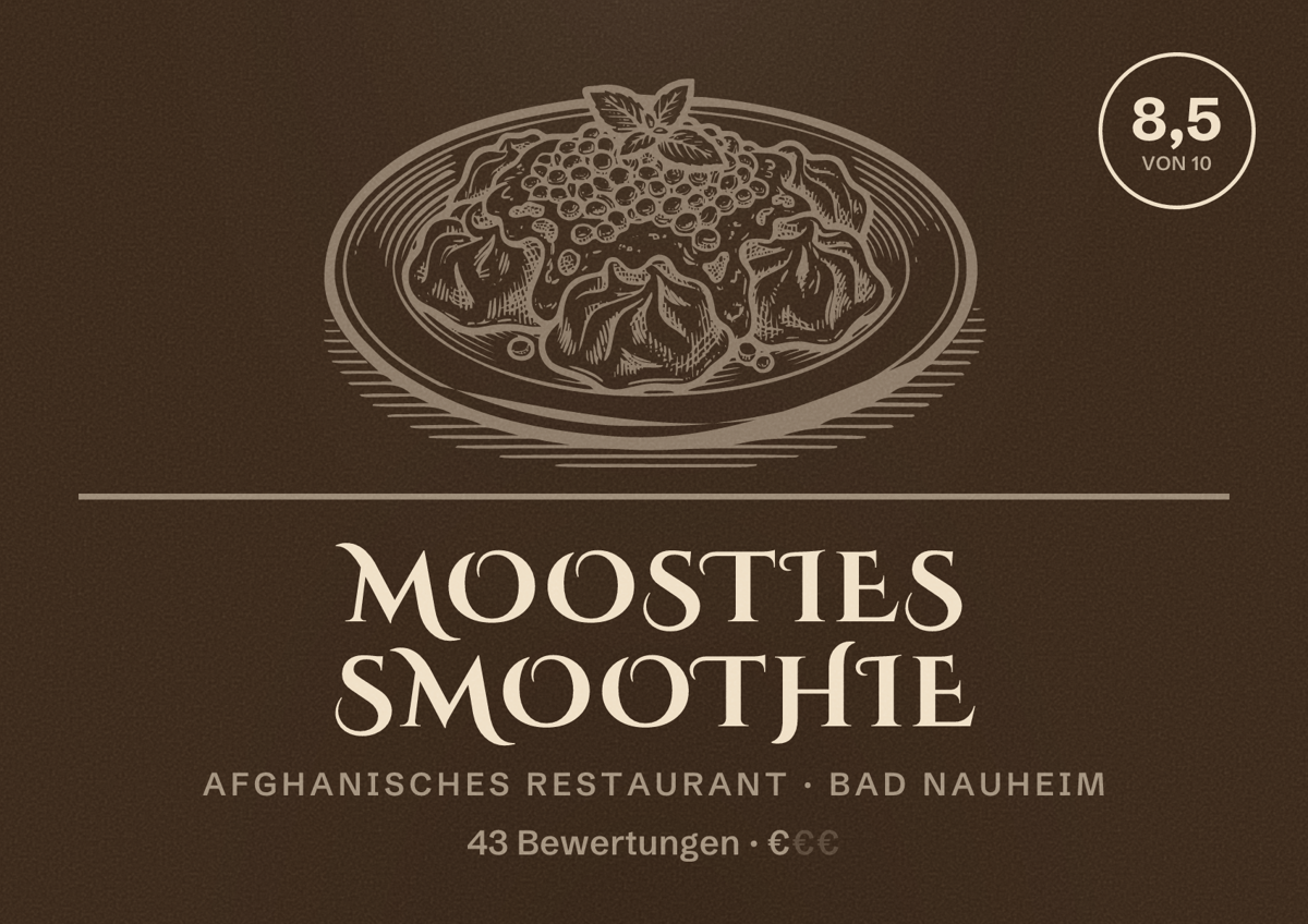 Illustriertes Poster von Moosties Smoothie, Afghanisches Restaurant in Bad Nauheim: Bewertung 8,5 von 10 aus 43 Bewertungen, Preisniveau €