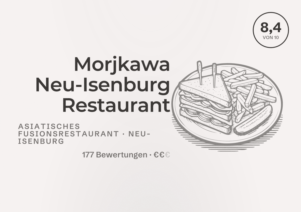 Illustriertes Poster von Morjkawa Neu-Isenburg Restaurant, Asiatisches Fusionsrestaurant in Neu-Isenburg: Bewertung 8,4 von 10 aus 177 Bewertungen, Preisniveau €€