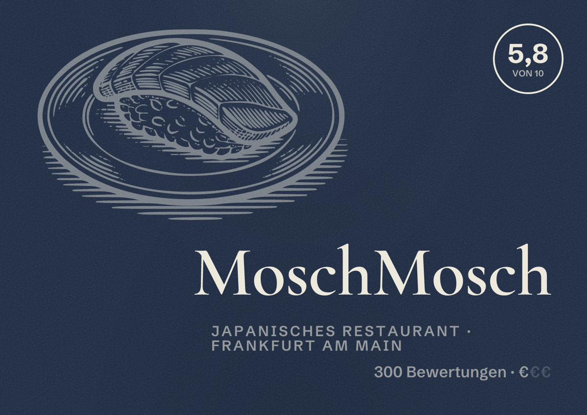 Illustriertes Poster von MoschMosch, Japanisches Restaurant in Frankfurt am Main: Bewertung 5,8 von 10 aus 300 Bewertungen, Preisniveau €