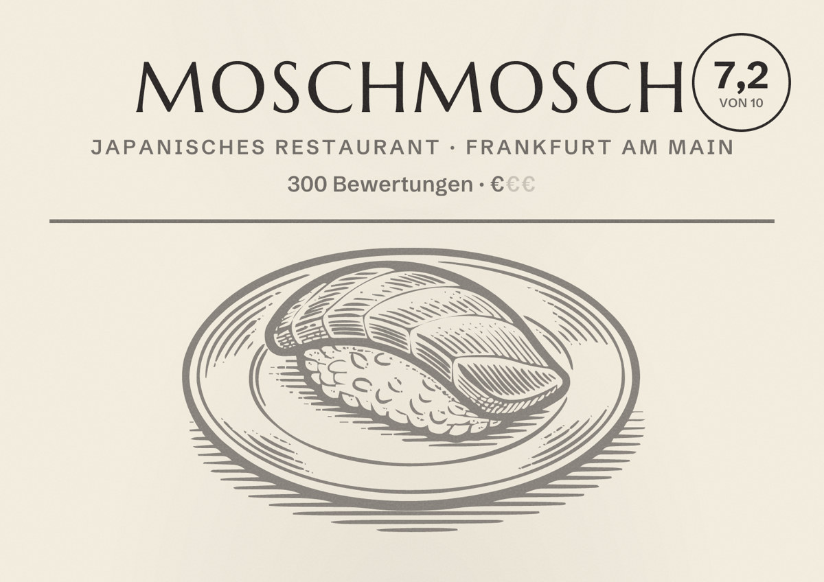 Illustriertes Poster von MoschMosch, Japanisches Restaurant in Frankfurt am Main: Bewertung 7,2 von 10 aus 300 Bewertungen, Preisniveau €