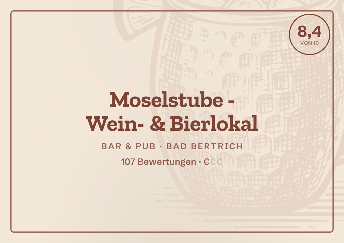 Illustriertes Poster von Moselstube - Wein- & Bierlokal, Bar & Pub in Bad Bertrich: Bewertung 8,4 von 10 aus 107 Bewertungen, Preisniveau €