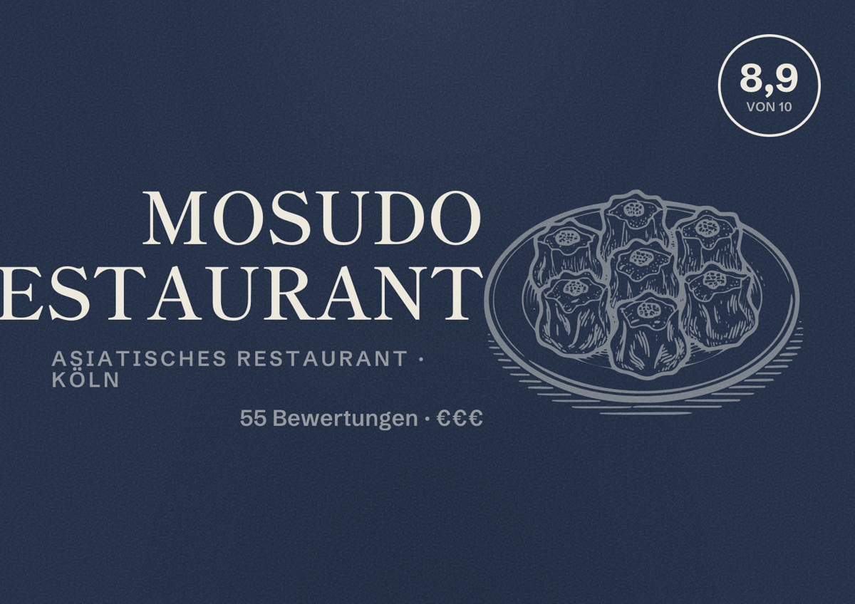 Illustriertes Poster von MOSUDO RESTAURANT, Asiatisches Restaurant in Köln: Bewertung 8,9 von 10 aus 55 Bewertungen, Preisniveau €€€