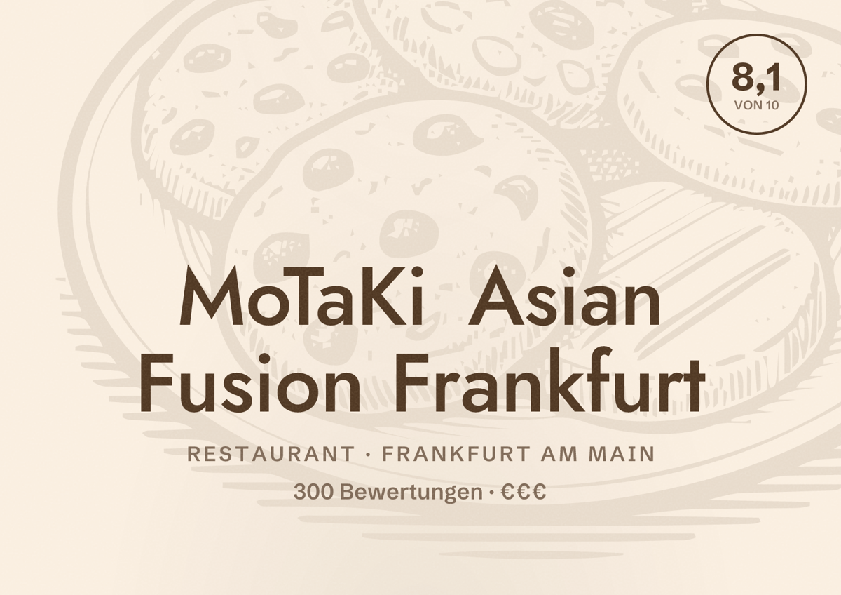 Illustriertes Poster von MoTaKi Asian Fusion Frankfurt, Restaurant in Frankfurt am Main: Bewertung 8,1 von 10 aus 300 Bewertungen, Preisniveau €€€