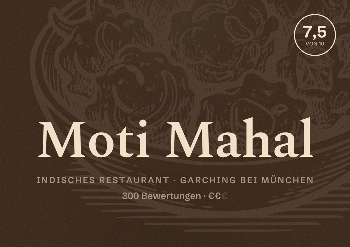Illustriertes Poster von Moti Mahal, Indisches Restaurant in Garching bei München: Bewertung 7,5 von 10 aus 300 Bewertungen, Preisniveau €€