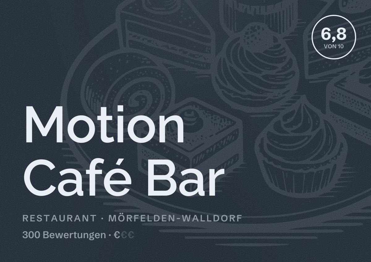 Illustriertes Poster von Motion Café Bar, Restaurant in Mörfelden-Walldorf: Bewertung 6,8 von 10 aus 300 Bewertungen, Preisniveau €