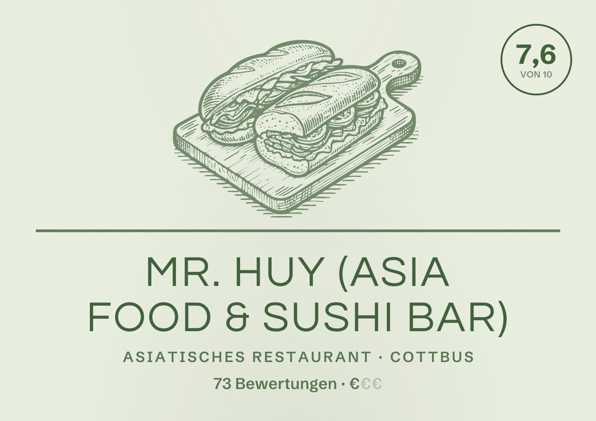 Illustriertes Poster von Mr. Huy (Asia Food & Sushi Bar), Asiatisches Restaurant in Cottbus: Bewertung 7,6 von 10 aus 73 Bewertungen, Preisniveau €