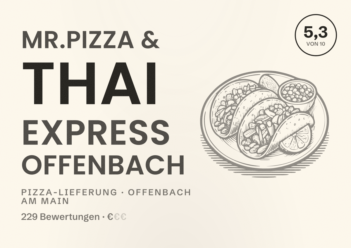 Illustriertes Poster von Mr.Pizza & Thai Express Offenbach, Pizza-Lieferung in Offenbach am Main: Bewertung 5,3 von 10 aus 229 Bewertungen, Preisniveau €
