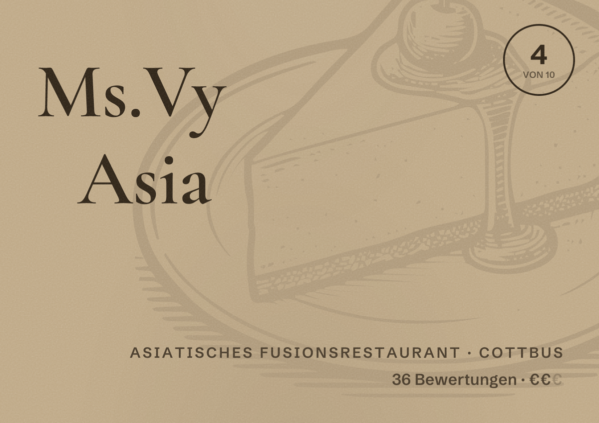 Illustriertes Poster von Ms.Vy Asia, Asiatisches Fusionsrestaurant in Cottbus: Bewertung 4 von 10 aus 36 Bewertungen, Preisniveau €€