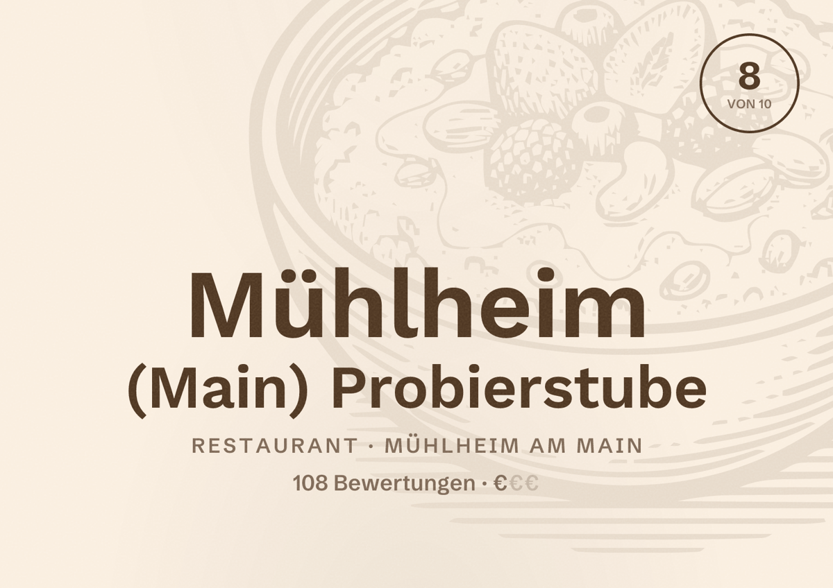 Illustriertes Poster von Mühlheim (Main) Probierstube, Restaurant in Mühlheim am Main: Bewertung 8 von 10 aus 108 Bewertungen, Preisniveau €