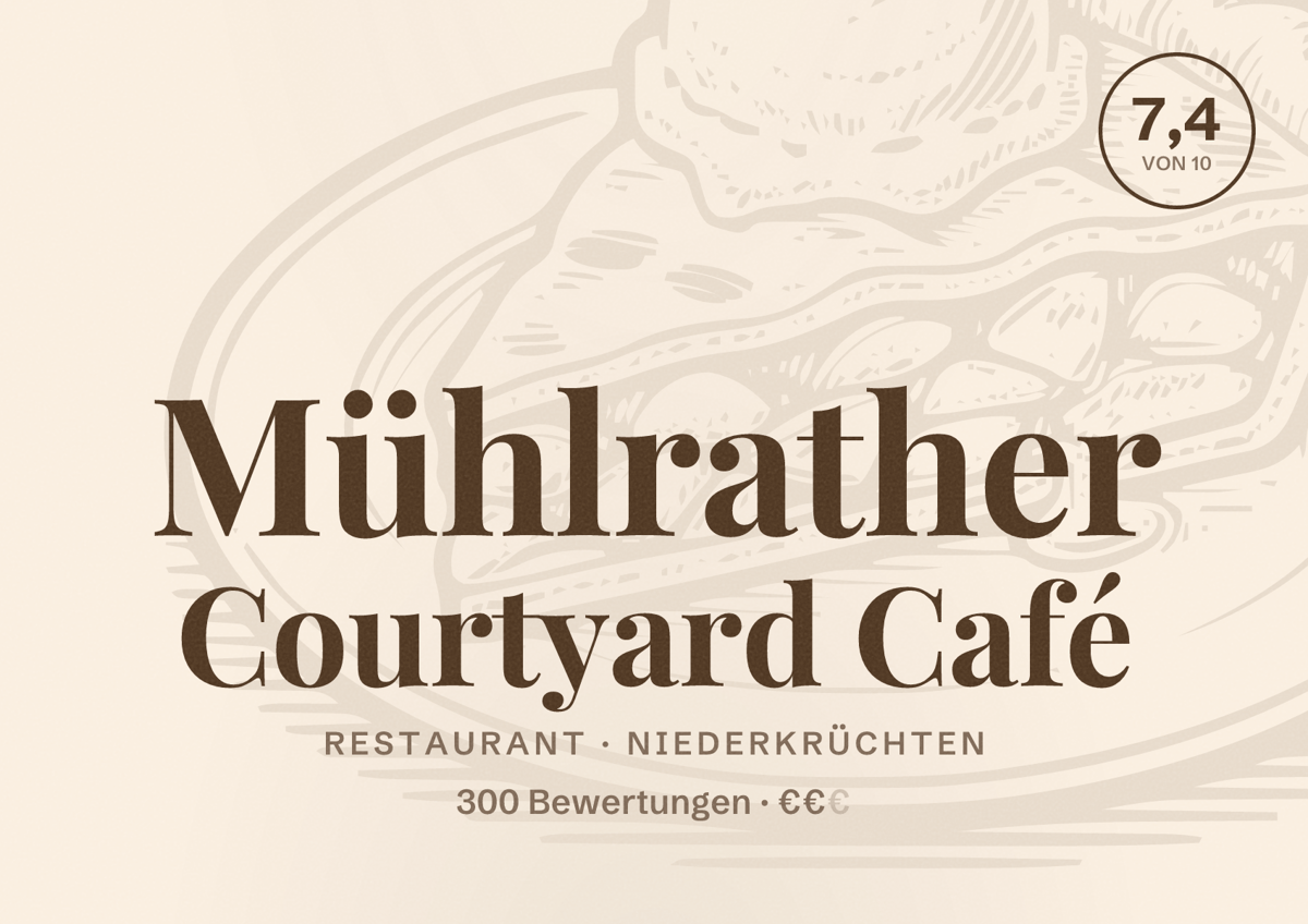 Illustriertes Poster von Mühlrather Courtyard Café, Restaurant in Niederkrüchten: Bewertung 7,4 von 10 aus 300 Bewertungen, Preisniveau €€