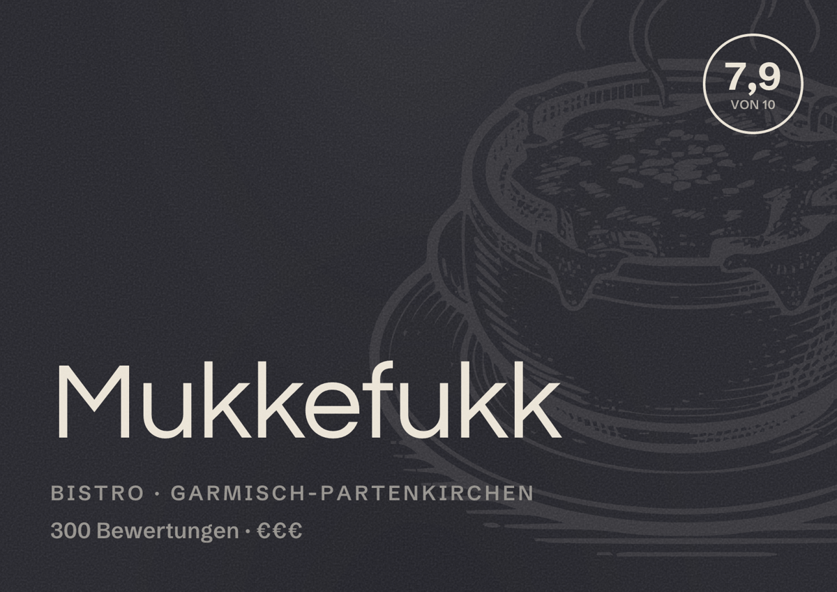 Illustriertes Poster von Mukkefukk, Bistro in Garmisch-Partenkirchen: Bewertung 7,9 von 10 aus 300 Bewertungen, Preisniveau €€€