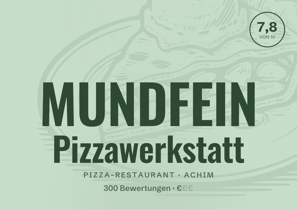 Illustriertes Poster von MUNDFEIN Pizzawerkstatt, Pizza-Restaurant in Achim: Bewertung 7,8 von 10 aus 300 Bewertungen, Preisniveau €