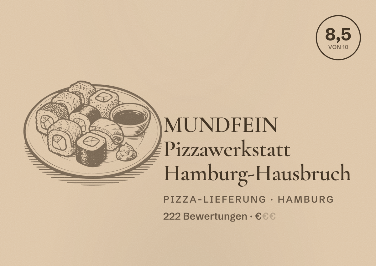 Illustriertes Poster von MUNDFEIN Pizzawerkstatt Hamburg-Hausbruch, Pizza-Lieferung in Hamburg: Bewertung 8,5 von 10 aus 222 Bewertungen, Preisniveau €