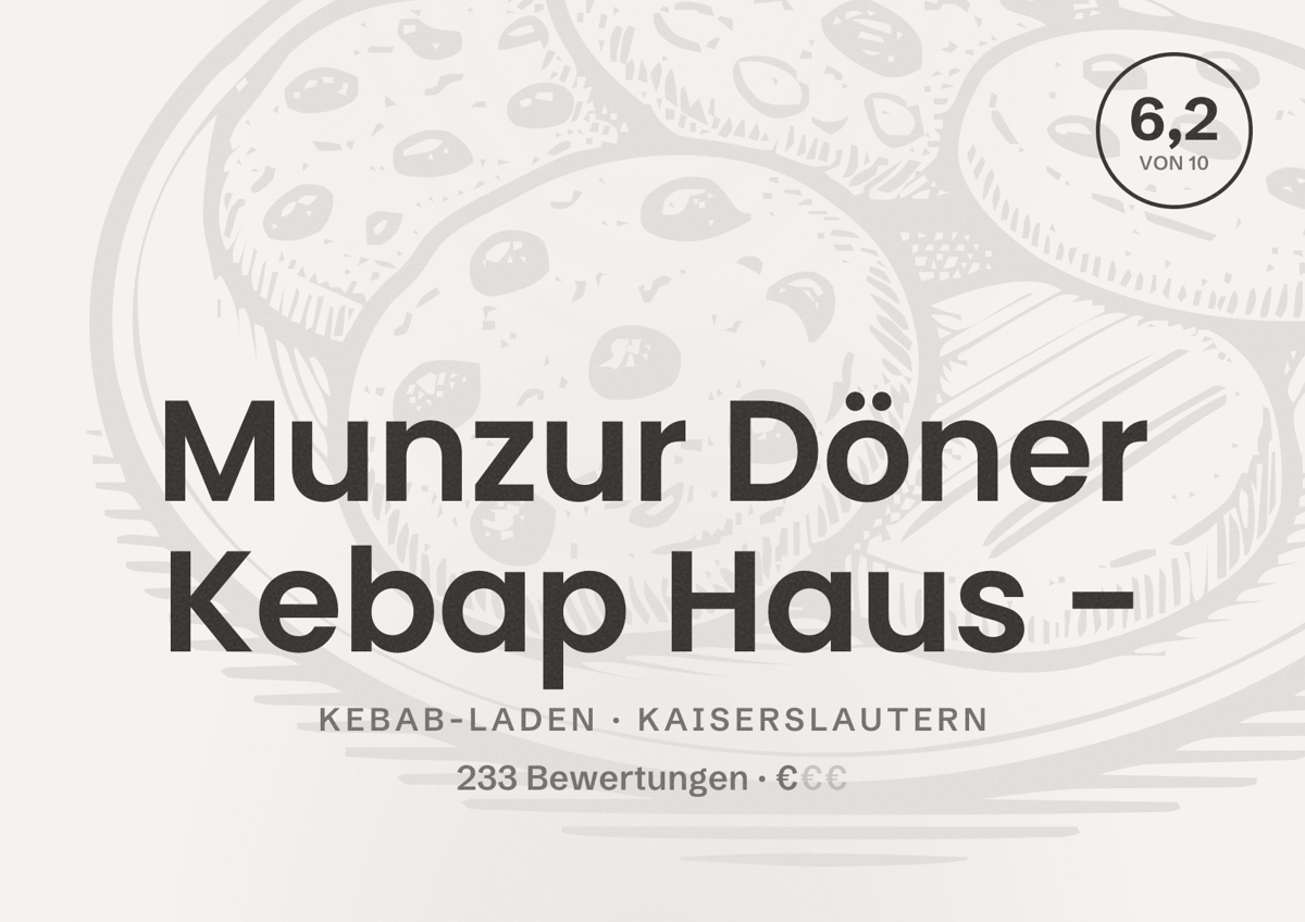 Illustriertes Poster von Munzur Döner Kebap Haus -, Kebab-Laden in Kaiserslautern: Bewertung 6,2 von 10 aus 233 Bewertungen, Preisniveau €