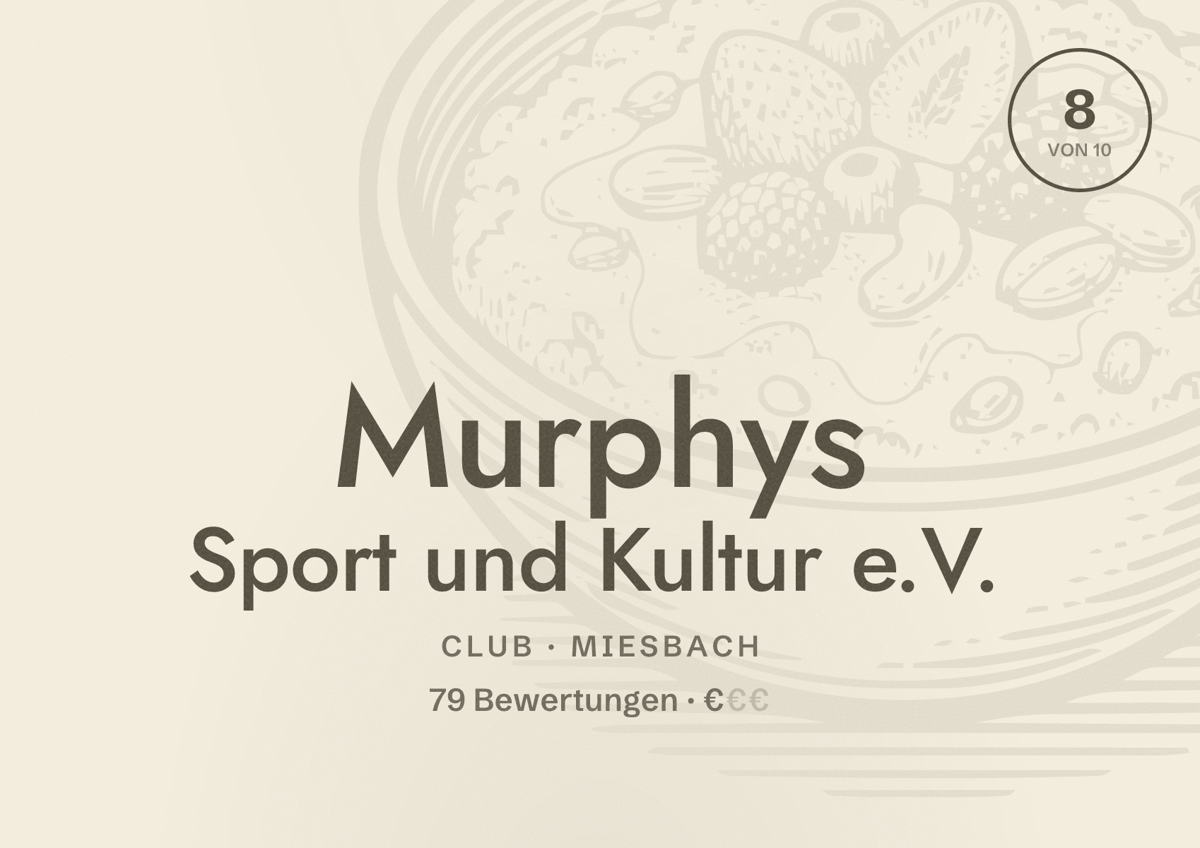 Illustriertes Poster von Murphys Sport und Kultur e.V., Club in Miesbach: Bewertung 8 von 10 aus 79 Bewertungen, Preisniveau €