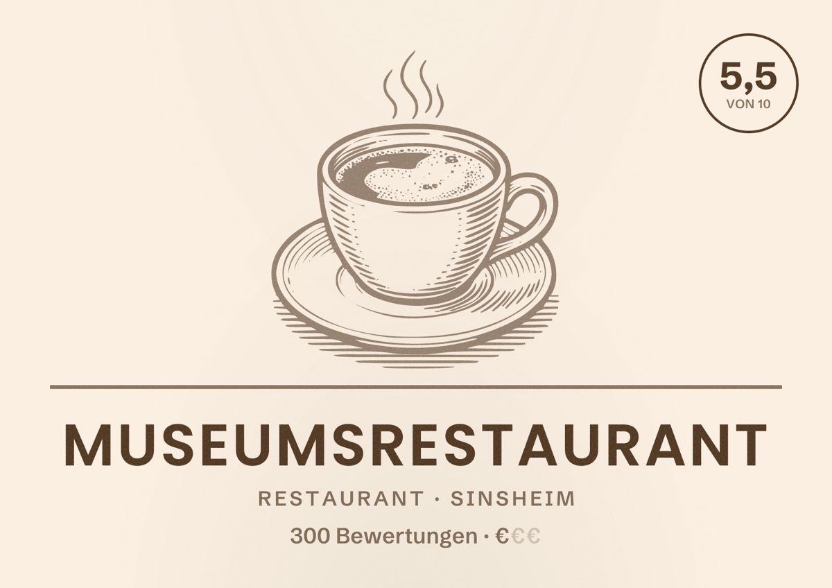 Illustriertes Poster von Museumsrestaurant, Restaurant in Sinsheim: Bewertung 5,5 von 10 aus 300 Bewertungen, Preisniveau €