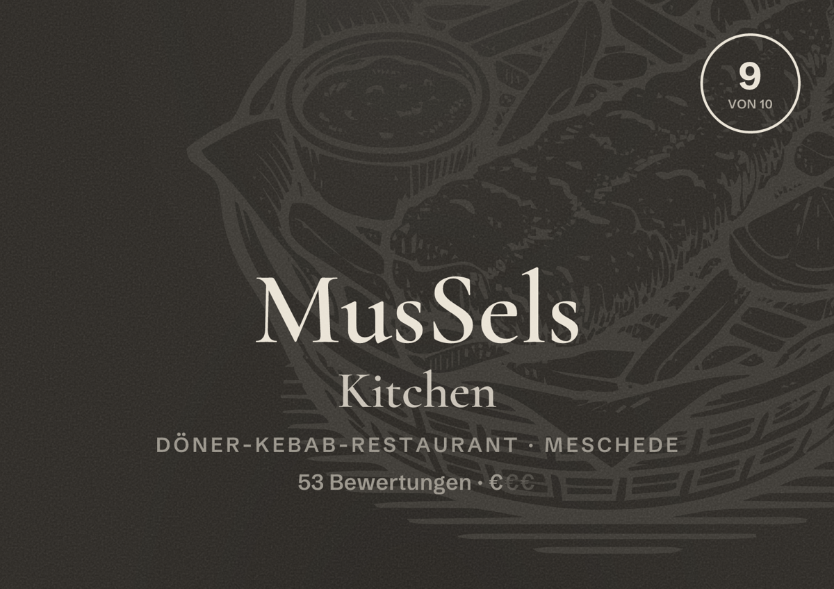 Illustriertes Poster von MusSels Kitchen, Döner-Kebab-Restaurant in Meschede: Bewertung 9 von 10 aus 53 Bewertungen, Preisniveau €