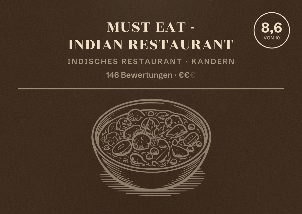 Illustriertes Poster von Must Eat - Indian Restaurant, Indisches Restaurant in Kandern: Bewertung 8,6 von 10 aus 146 Bewertungen, Preisniveau €€