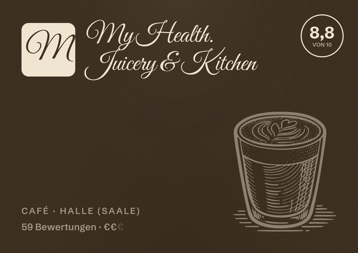 Illustriertes Poster von My Health. Juicery & Kitchen, Café in Halle (Saale): Bewertung 8,8 von 10 aus 59 Bewertungen, Preisniveau €€