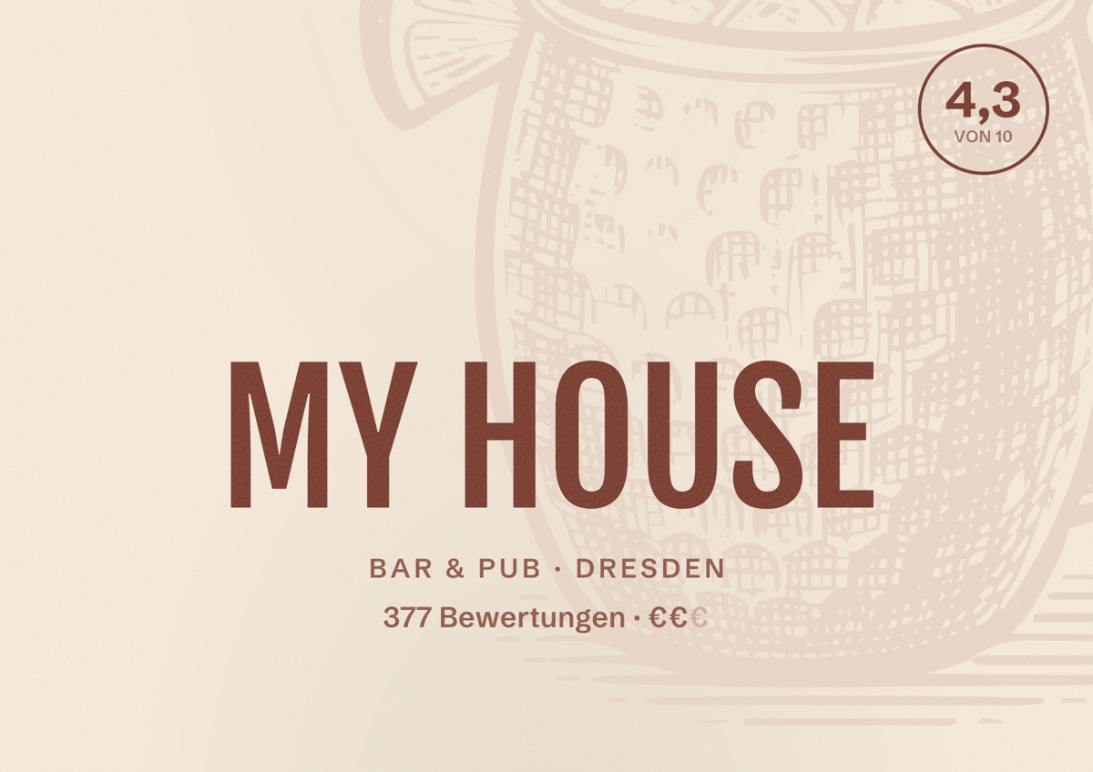 Illustriertes Poster von MY HOUSE, Bar & Pub in Dresden: Bewertung 4,3 von 10 aus 377 Bewertungen, Preisniveau €€
