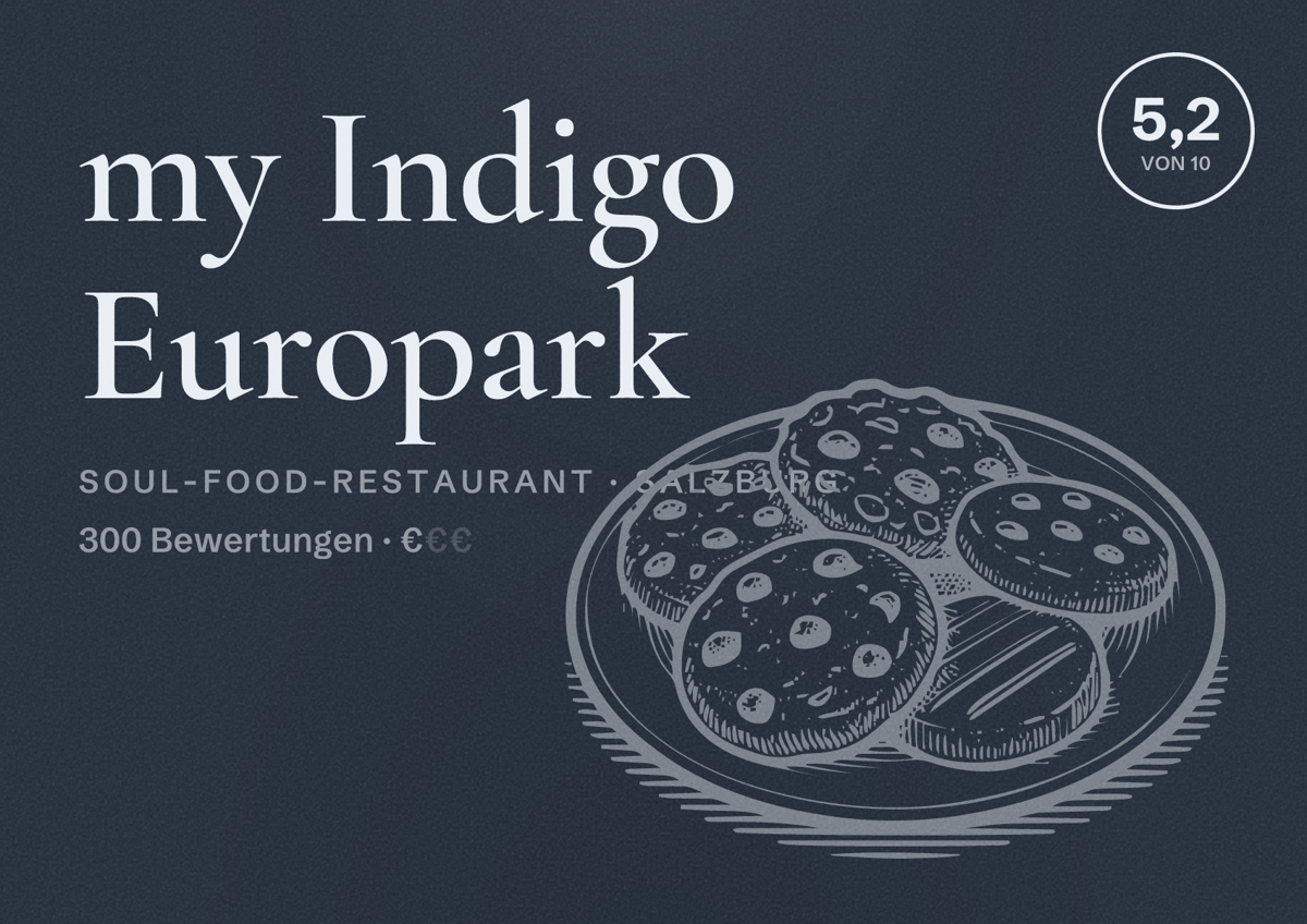 Illustriertes Poster von my Indigo Europark, Soul-Food-Restaurant in Salzburg: Bewertung 5,2 von 10 aus 300 Bewertungen, Preisniveau €
