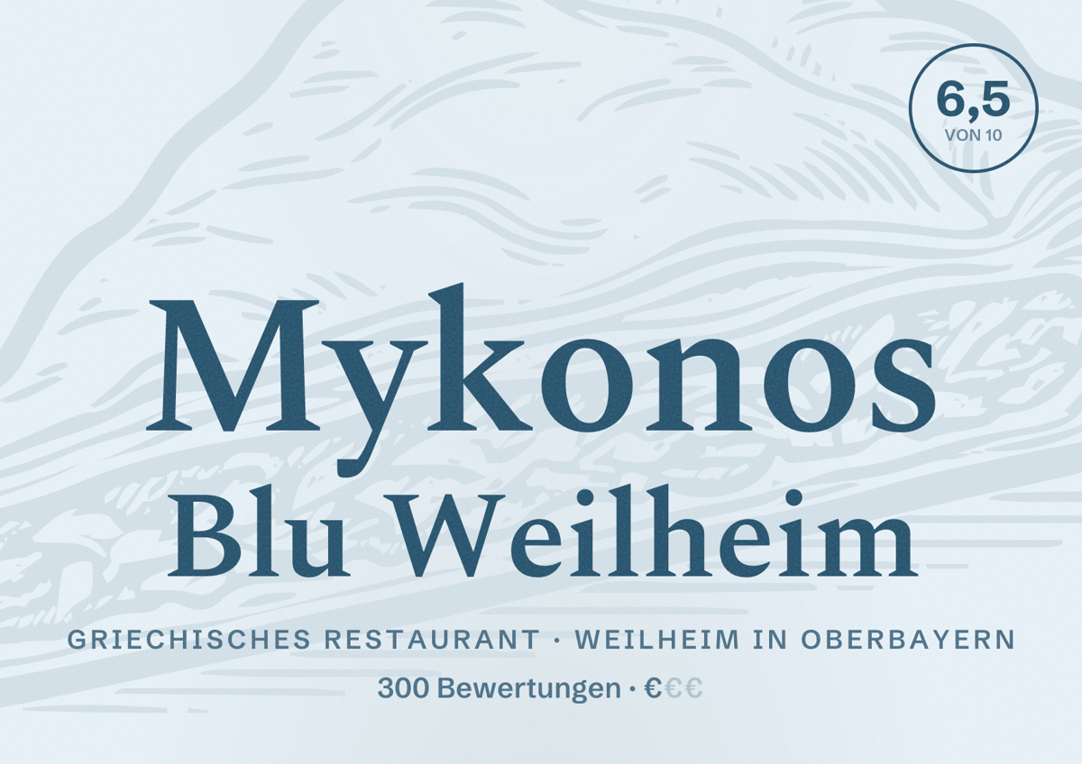 Illustriertes Poster von Mykonos Blu Weilheim, Griechisches Restaurant in Weilheim in Oberbayern: Bewertung 6,5 von 10 aus 300 Bewertungen, Preisniveau €