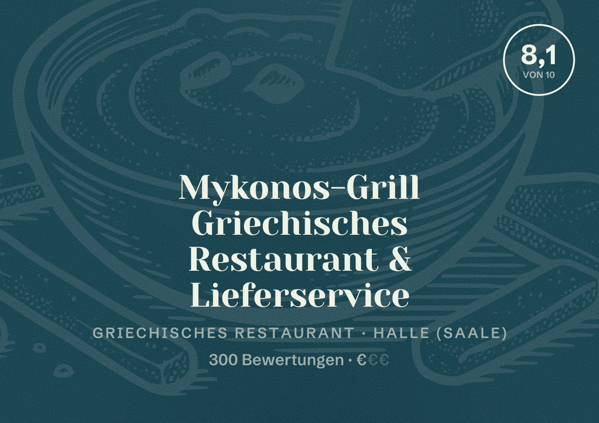Illustriertes Poster von Mykonos-Grill Griechisches Restaurant & Lieferservice, Griechisches Restaurant in Halle (Saale): Bewertung 8,1 von 10 aus 300 Bewertungen, Preisniveau €