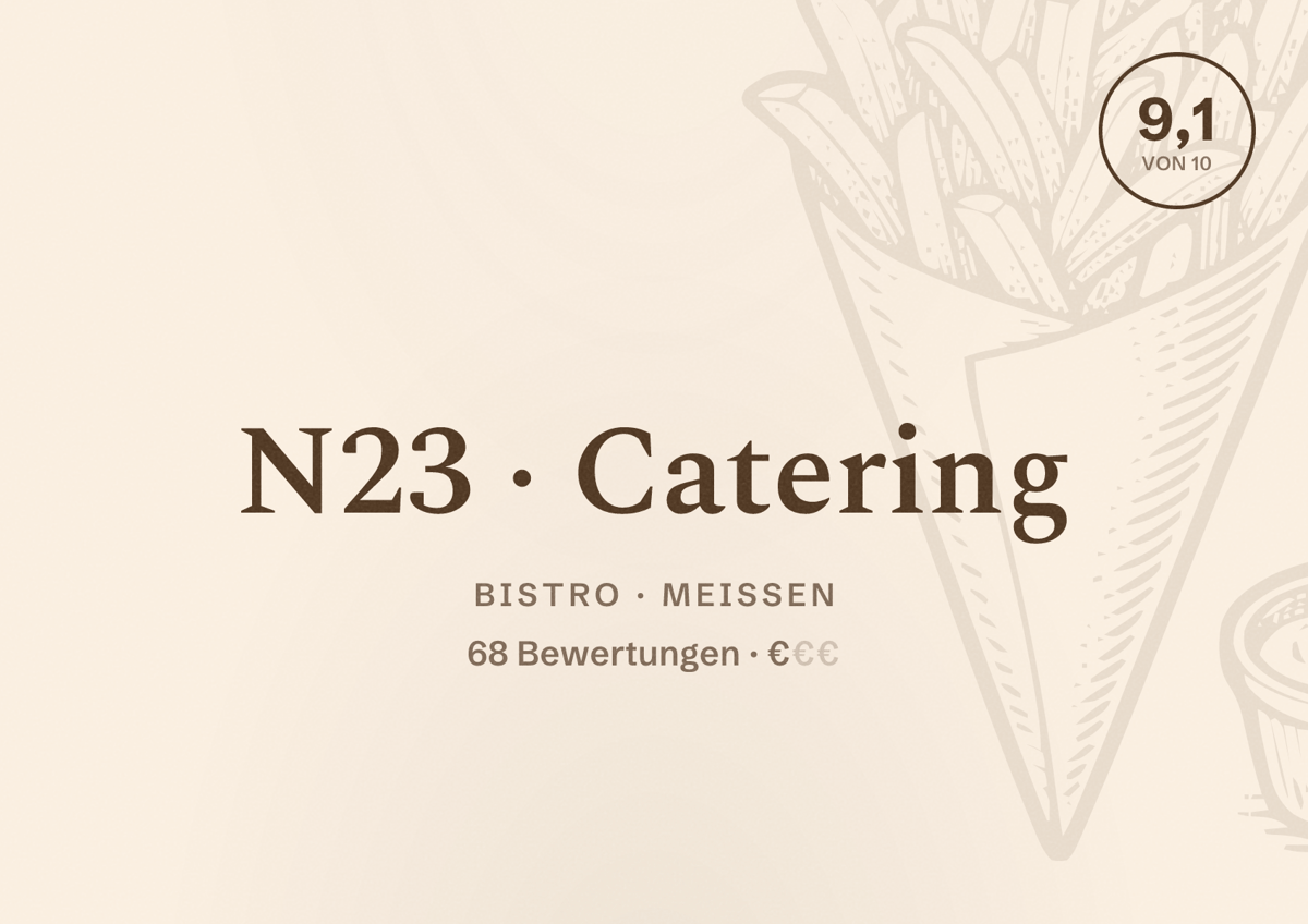 Illustriertes Poster von N23 Catering, Bistro in Meißen: Bewertung 9,1 von 10 aus 68 Bewertungen, Preisniveau €