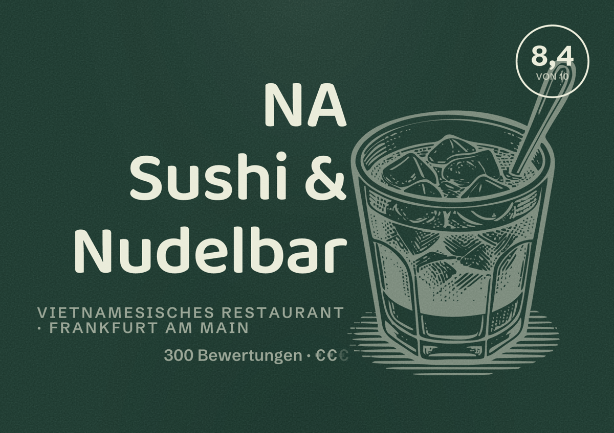 Illustriertes Poster von NA Sushi & Nudelbar, Vietnamesisches Restaurant in Frankfurt am Main: Bewertung 8,4 von 10 aus 300 Bewertungen, Preisniveau €€