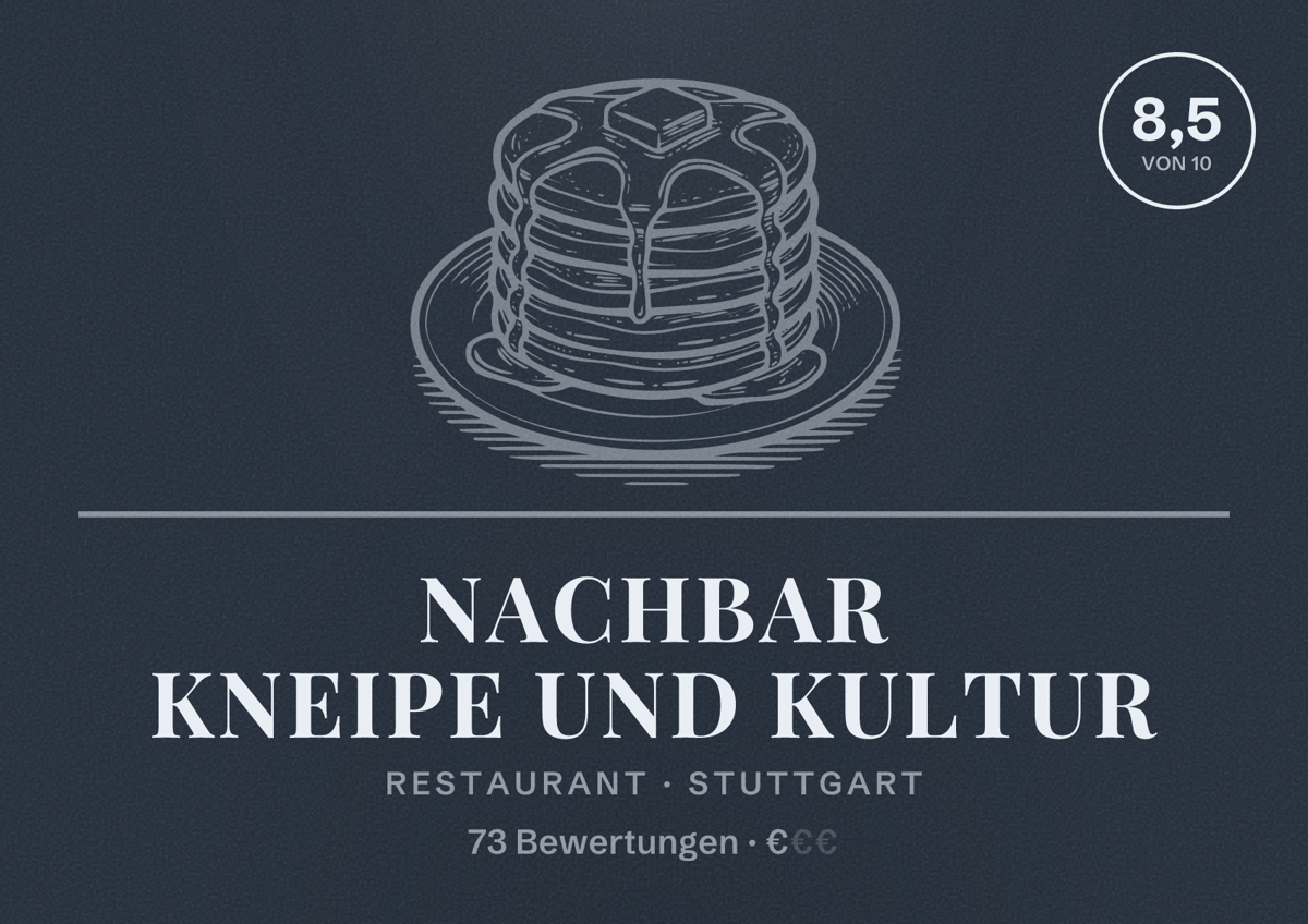 Illustriertes Poster von Nachbar Kneipe und Kultur, Restaurant in Stuttgart: Bewertung 8,5 von 10 aus 73 Bewertungen, Preisniveau €