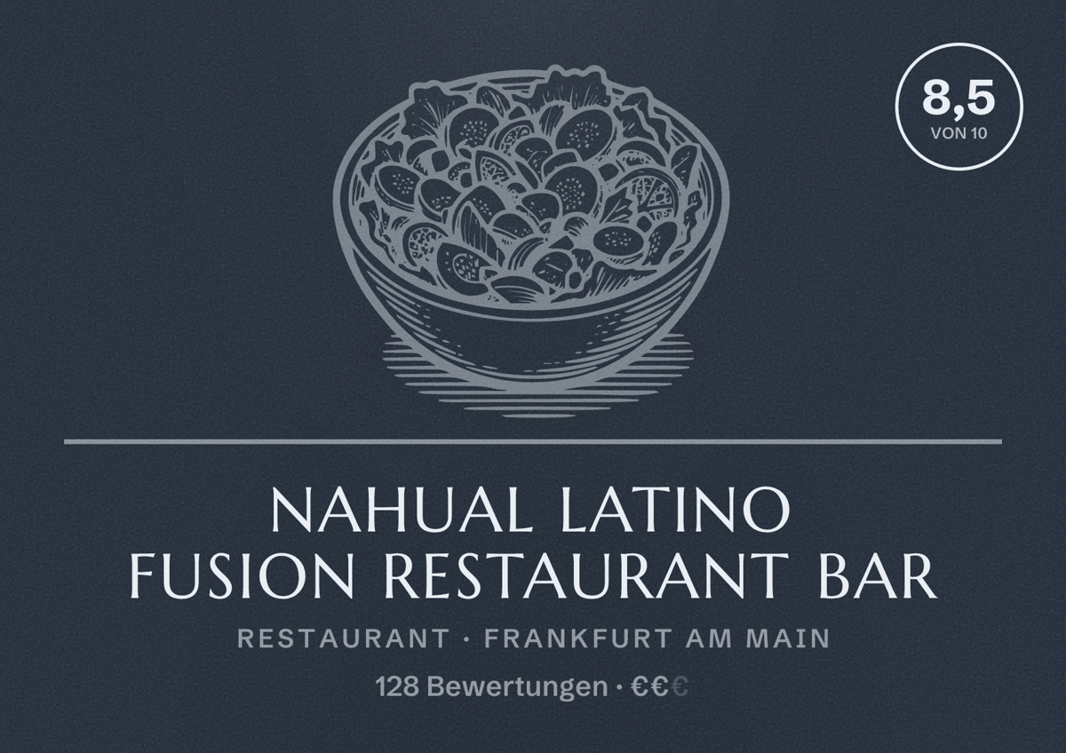 Illustriertes Poster von Nahual Latino Fusion Restaurant Bar, Restaurant in Frankfurt am Main: Bewertung 8,5 von 10 aus 128 Bewertungen, Preisniveau €€