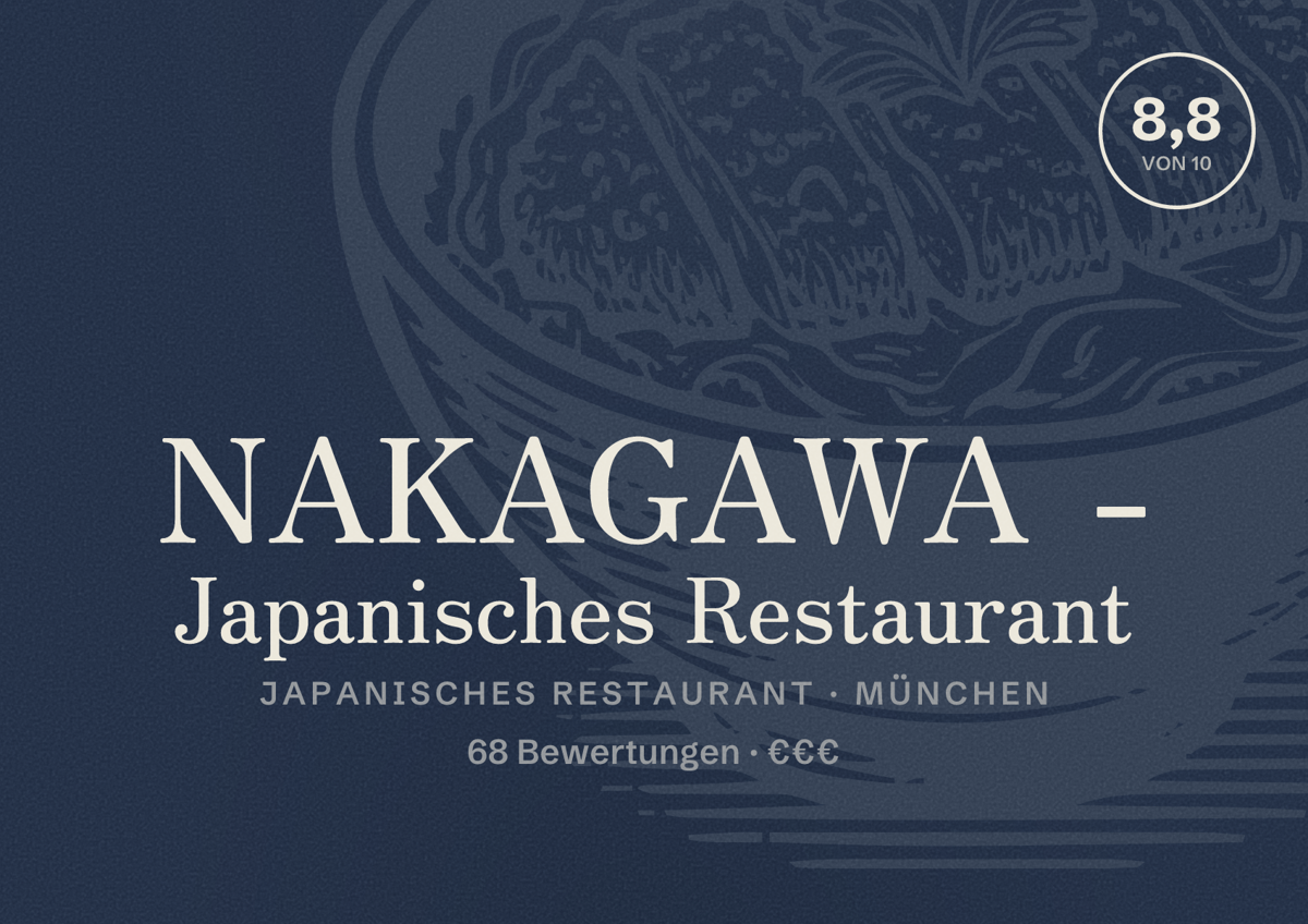 Illustriertes Poster von NAKAGAWA - Japanisches Restaurant, Japanisches Restaurant in München: Bewertung 8,8 von 10 aus 68 Bewertungen, Preisniveau €€€