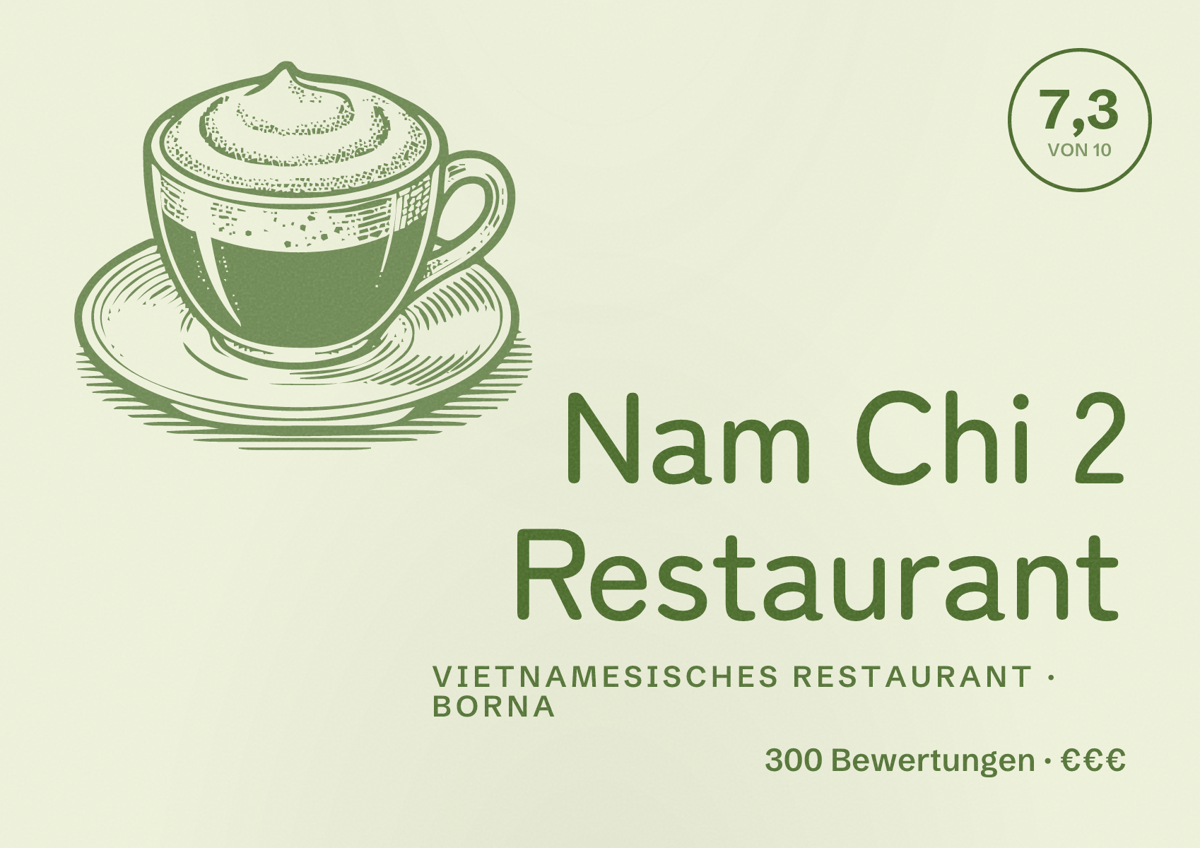 Illustriertes Poster von Nam Chi 2 Restaurant, Vietnamesisches Restaurant in Borna: Bewertung 7,3 von 10 aus 300 Bewertungen, Preisniveau €€€