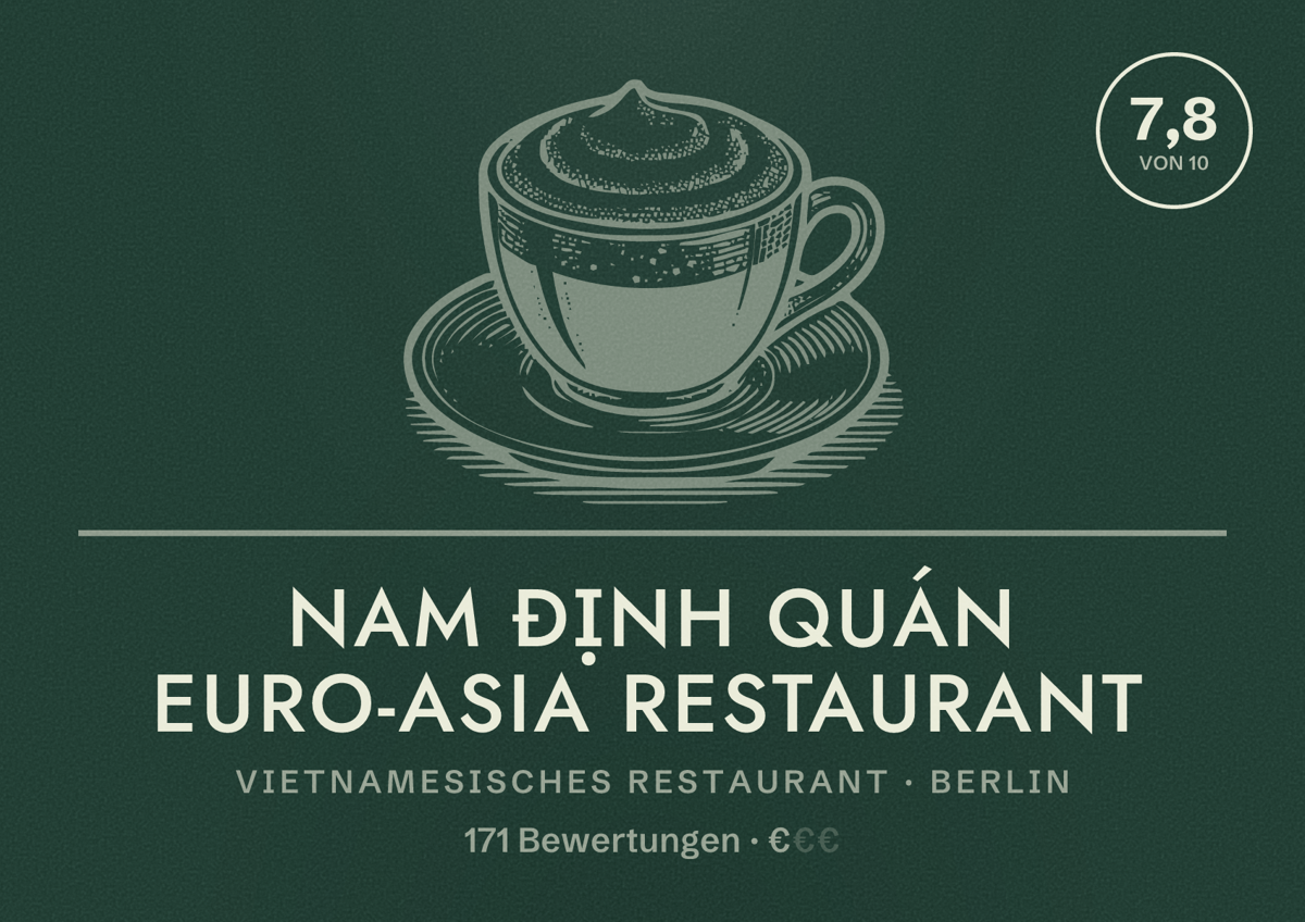 Illustriertes Poster von Nam Định quán Euro-Asia Restaurant, Vietnamesisches Restaurant in Berlin: Bewertung 7,8 von 10 aus 171 Bewertungen, Preisniveau €