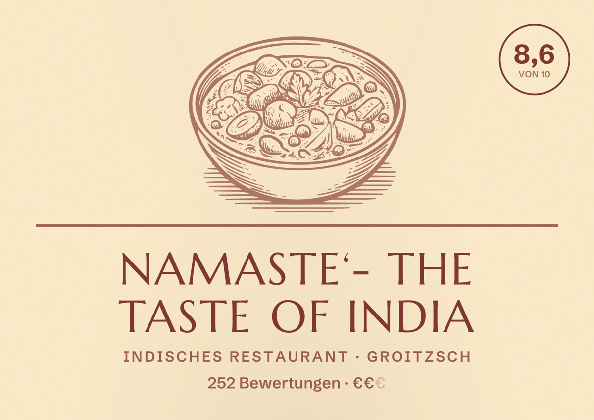 Illustriertes Poster von Namaste‘- The Taste of India, Indisches Restaurant in Groitzsch: Bewertung 8,6 von 10 aus 252 Bewertungen, Preisniveau €€