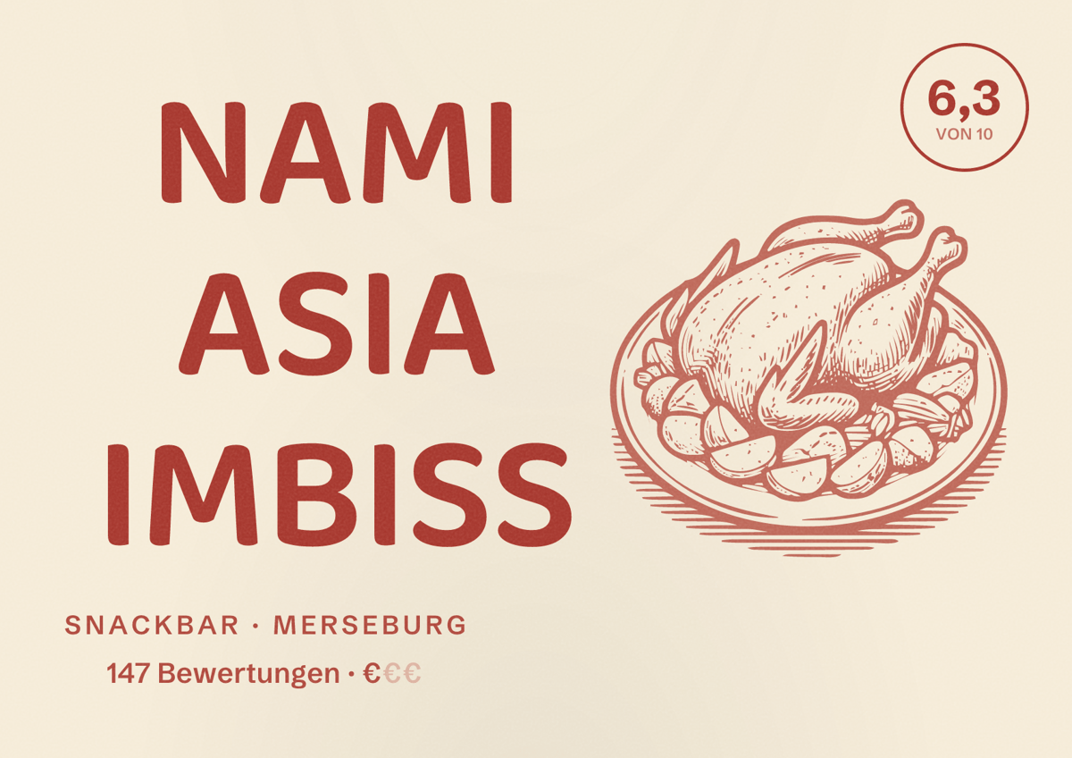 Illustriertes Poster von NAMI ASIA IMBISS, Snackbar in Merseburg: Bewertung 6,3 von 10 aus 147 Bewertungen, Preisniveau €