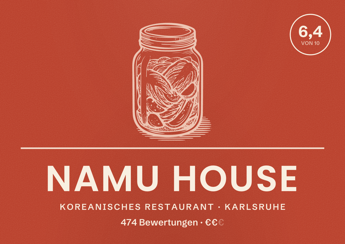 Illustriertes Poster von NAMU HOUSE, Koreanisches Restaurant in Karlsruhe: Bewertung 6,4 von 10 aus 474 Bewertungen, Preisniveau €€