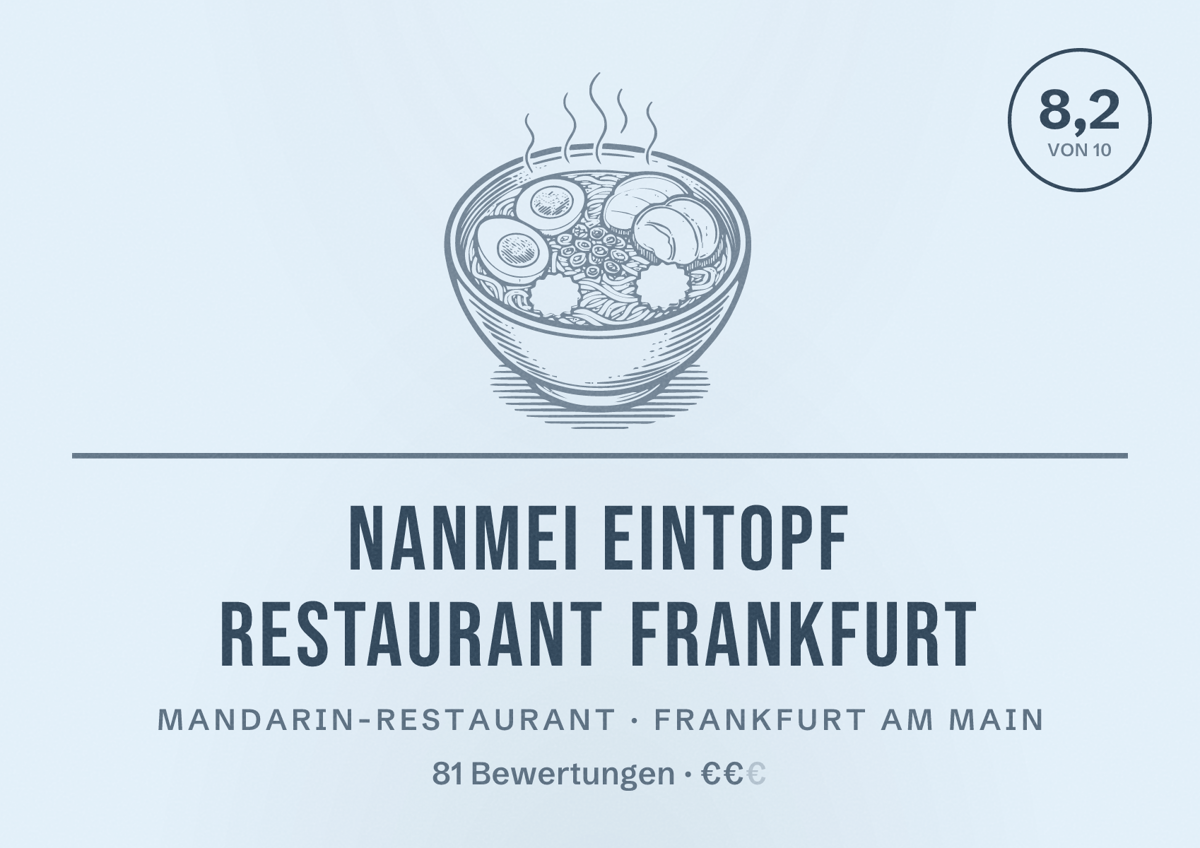 Illustriertes Poster von Nanmei Eintopf Restaurant Frankfurt, Mandarin-Restaurant in Frankfurt am Main: Bewertung 8,2 von 10 aus 81 Bewertungen, Preisniveau €€