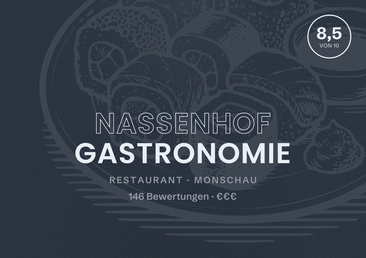 Illustriertes Poster von Nassenhof Gastronomie, Restaurant in Monschau: Bewertung 8,5 von 10 aus 146 Bewertungen, Preisniveau €€€