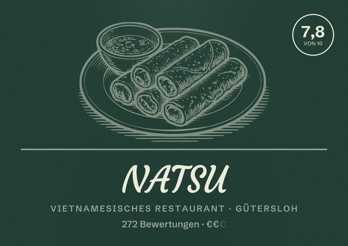 Illustriertes Poster von NATSU, Vietnamesisches Restaurant in Gütersloh: Bewertung 7,8 von 10 aus 272 Bewertungen, Preisniveau €€