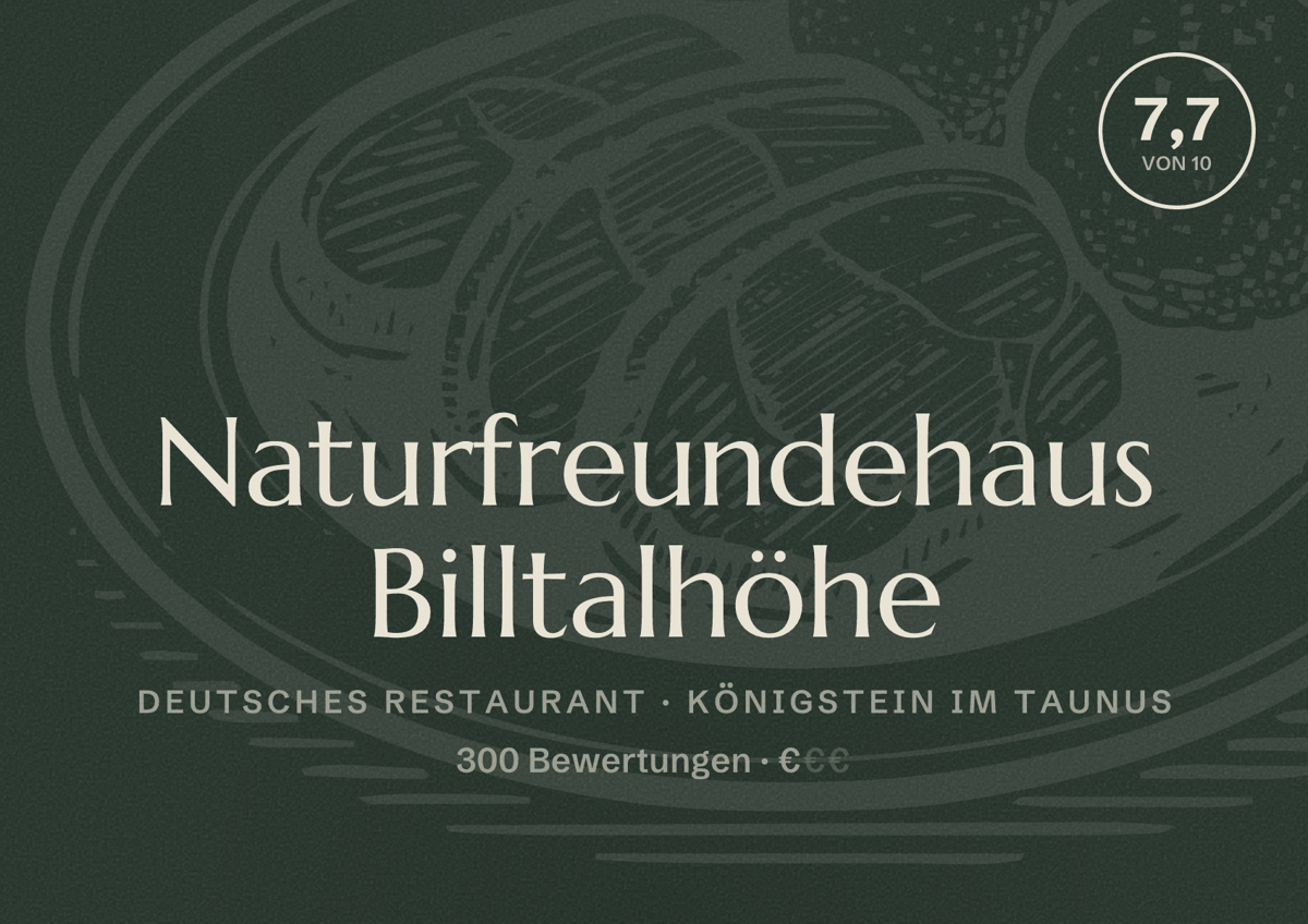 Illustriertes Poster von Naturfreundehaus Billtalhöhe, Deutsches Restaurant in Königstein im Taunus: Bewertung 7,7 von 10 aus 300 Bewertungen, Preisniveau €