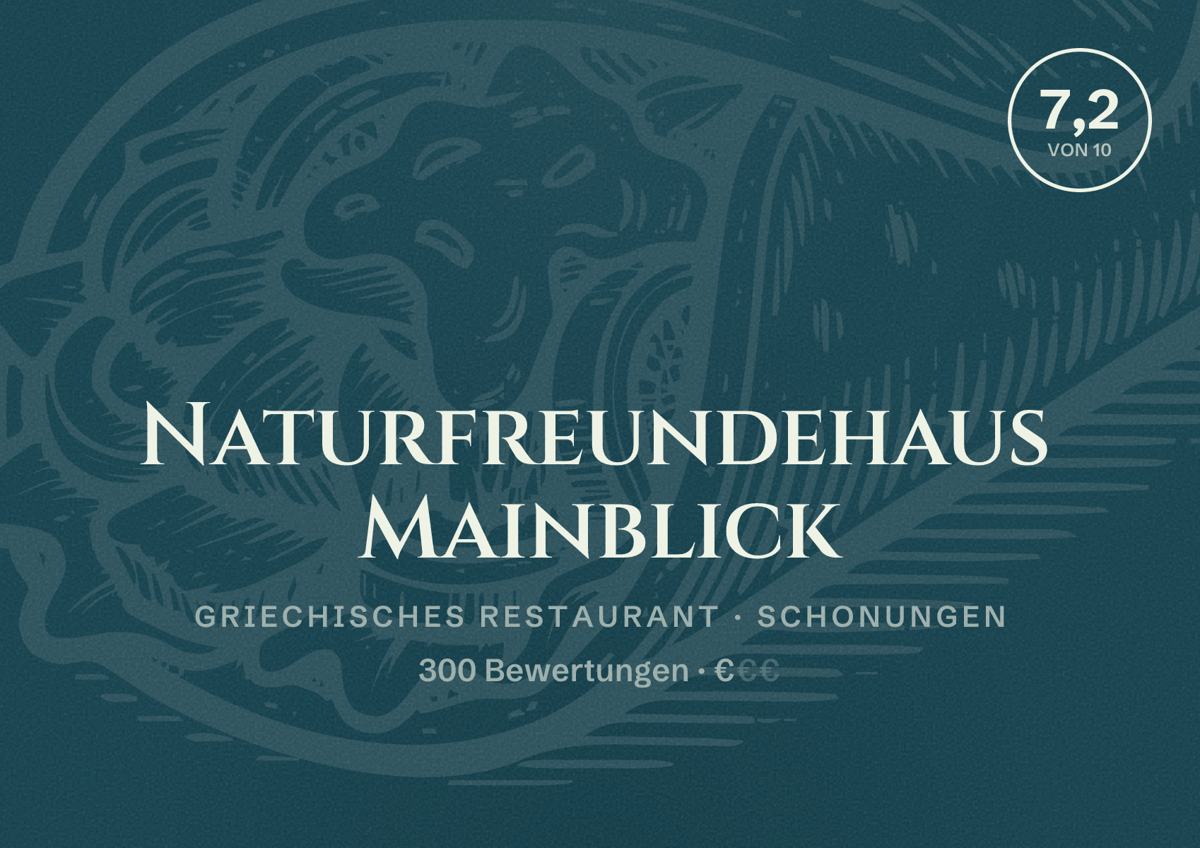 Illustriertes Poster von Naturfreundehaus Mainblick, Griechisches Restaurant in Schonungen: Bewertung 7,2 von 10 aus 300 Bewertungen, Preisniveau €
