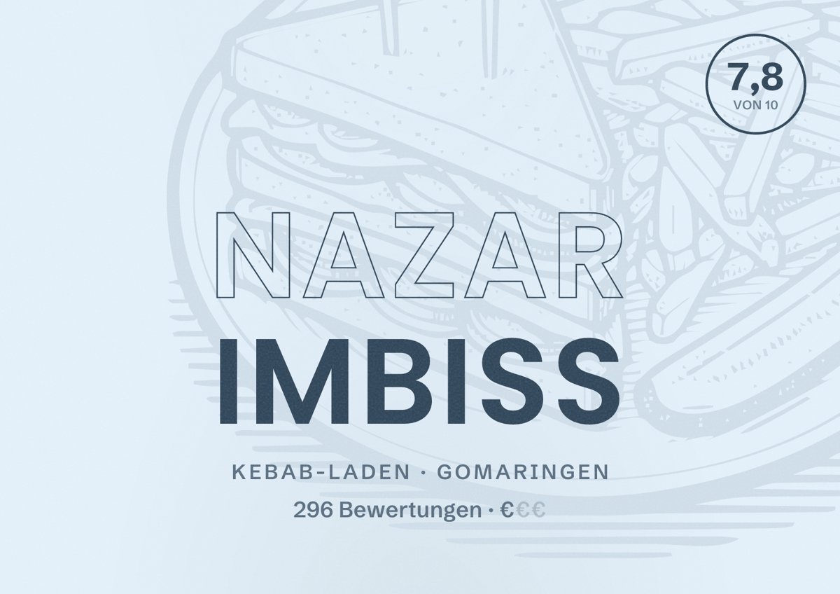 Illustriertes Poster von Nazar Imbiss, Kebab-Laden in Gomaringen: Bewertung 7,8 von 10 aus 296 Bewertungen, Preisniveau €