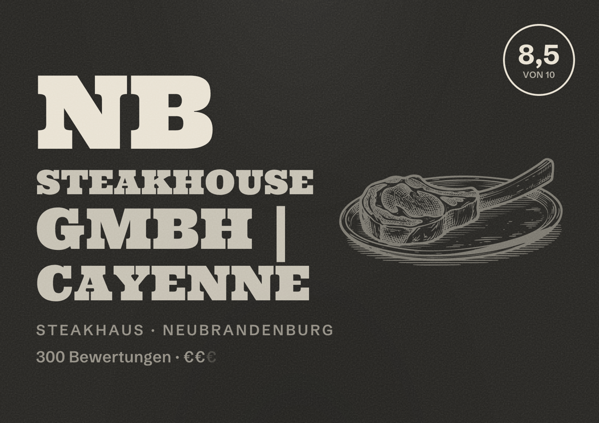 Illustriertes Poster von NB Steakhouse GmbH | Cayenne, Steakhaus in Neubrandenburg: Bewertung 8,5 von 10 aus 300 Bewertungen, Preisniveau €€