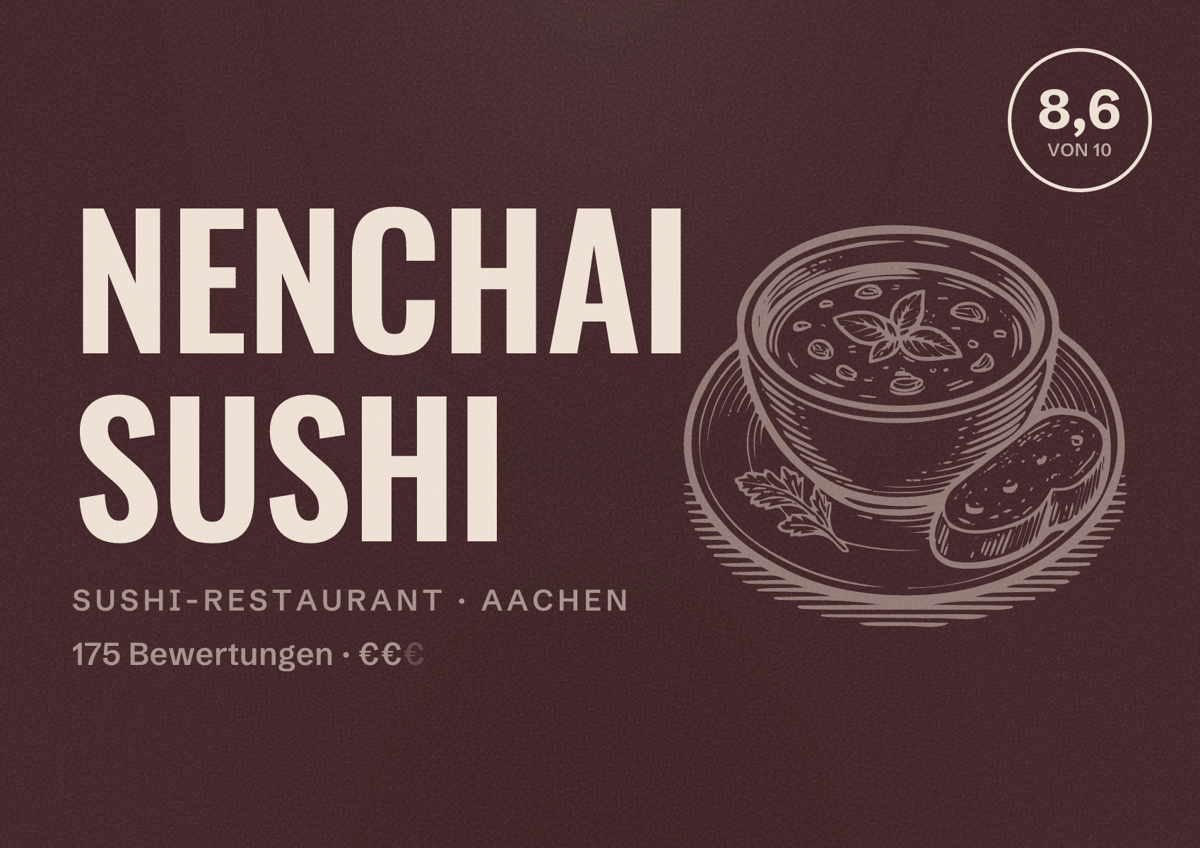 Illustriertes Poster von NENCHAI SUSHI, Sushi-Restaurant in Aachen: Bewertung 8,6 von 10 aus 175 Bewertungen, Preisniveau €€