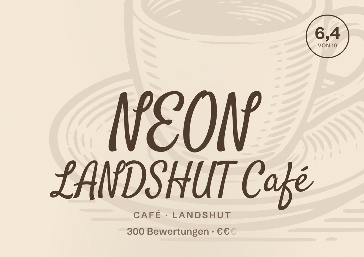 Illustriertes Poster von NEON LANDSHUT Café, Café in Landshut: Bewertung 6,4 von 10 aus 300 Bewertungen, Preisniveau €€